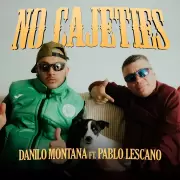 "No Cajeties", el tema  de  Pablo Lescano y Danilo Montana del que todos hablan